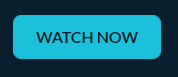 watch now button example
